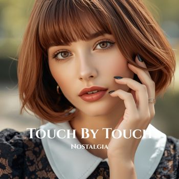 Nostalgia - Touch By Touch