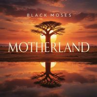 Black Moses - Motherland