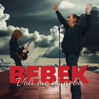 Željko Bebek - Voli me do neba