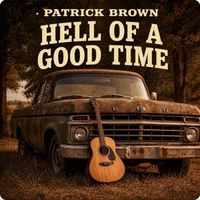Patrick Brown - Hell of a good time