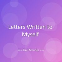 Paul Mendez - Letters Written to Myself