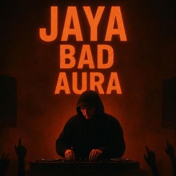 JAYA - Bad Aura