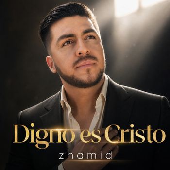zhamid - Digno es Cristo