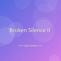 Liam Jones - Broken Silence II