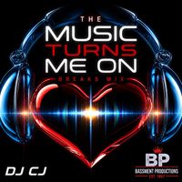 DJ CJ - The Music Turns Me On