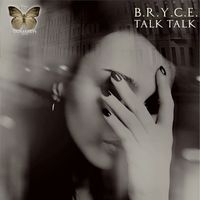 B.R.Y.C.E. - Talk Talk