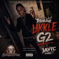 Tishaine - Likkle G2 (Explicit)