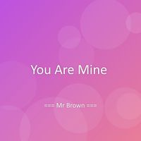 Mr Brown - You Are Mine