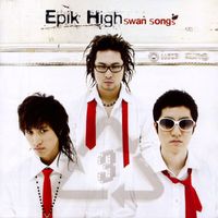 Epik High - Swan Songs (Explicit)