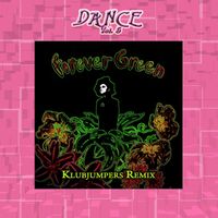 Forever Green - Dance Vol. 5: Forever Green - KlubJumpers Remix