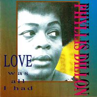 Phyllis Dillon - Love Was All I Had