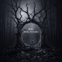 Bliss - Fear of Fears