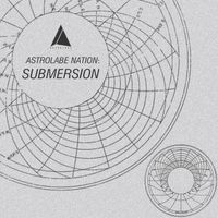 Submersion - Astrolabe Nation: Submersion