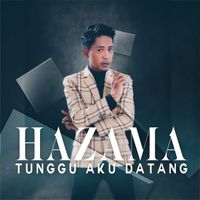Hazama - Tunggu Aku Datang