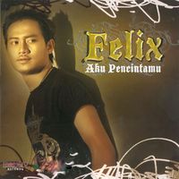 Felix - Aku Pencintamu