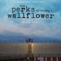 Michael Brook - The Perks of Being a Wallflower (Original Score)