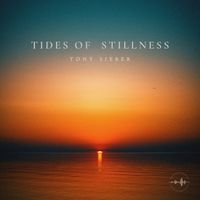 Tony Sieber - Tides Of Stillness