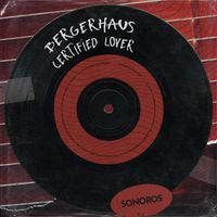 Bergerhaus - Certified Lover (Explicit)