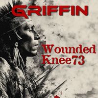 GRIFFIN - Wounded Knee 73
