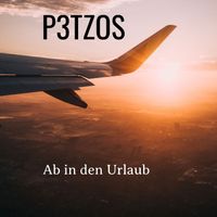 P3TZOS - Ab in den Urlaub