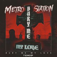 Metro Station - Bury Me My Love (Explicit)