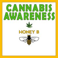 Honey B - Cannabis Awareness