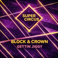 Block & Crown - Gettin Jiggy