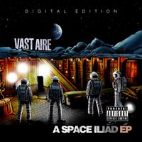 Vast Aire - A Space Iliad (Explicit)