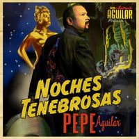 Pepe Aguilar - Noches Tenebrosas