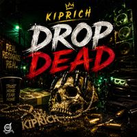 Kiprich - Drop Dead (Explicit)