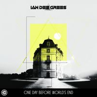 Ian Dee Grees - One Day Before World's End (No Time Left Edit)