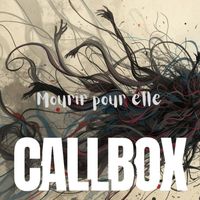 Callbox - Mourir pour elle