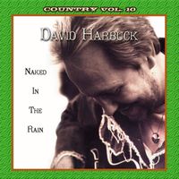 David Harbuck - Country Vol. 10: David Harbuck - Naked in the Rain