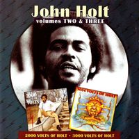 John Holt - Vols. 2 & 3: 2000 & 3000 Volts of Holt