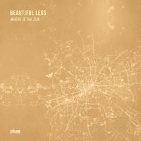 Beautiful Legs - Where Is the Sun
