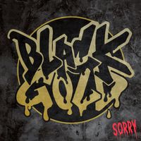 BLACKGOLD - Sorry