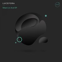 Lucefora - Miami on Acid