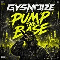GYSNOIZE - Pump the Base