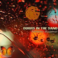 Doors In The Sand - Moments Disappear