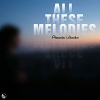 Alexander Volosnikov - All These Melodies