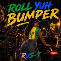 Rus-T - Roll Yuh Bumper