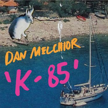 Dan Melchior - K-85