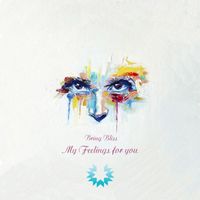 Bring Bliss - My Feelings for You (The Album)