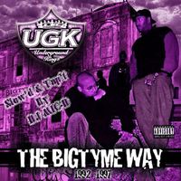UGK - The Bigtyme Way (1992-1997) [Slow’d & Tap’t] (Explicit)