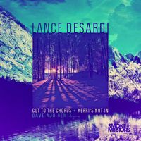 Lance DeSardi - Cut to the Chorus