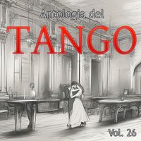 Interpretes Varios - Antologia del Tango, Vol. 26