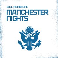 Will Monotone - Manchester Nights - Single