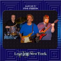 Steve Johnson - Blues Vol. 03: Steve Johnson - Leaving New York