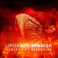Upgrade - Spanish (Effective Remix)