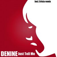 Denine - Just Tell Me